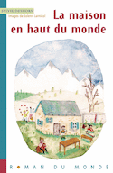 Maison en haut du monde (La)